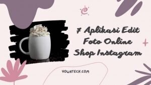 7 Aplikasi Edit Foto Untuk Online Shop Instagram