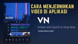 Cara Menjernihkan Video di Aplikasi VN (Video Maker)