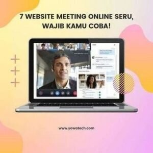 7 Website Meeting Online Seru, Wajib Kamu Coba!