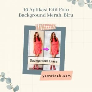 10 Aplikasi Edit Foto Background Merah, Biru, di iPhone