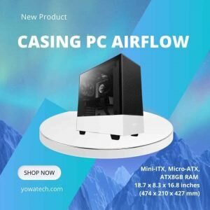 5 Rekomendasi Casing PC Dengan Airflow Terbaik Murah