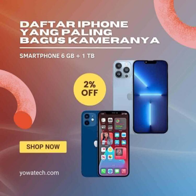 Inilah Daftar IPhone Yang Paling Bagus Kameranya - Yowatech