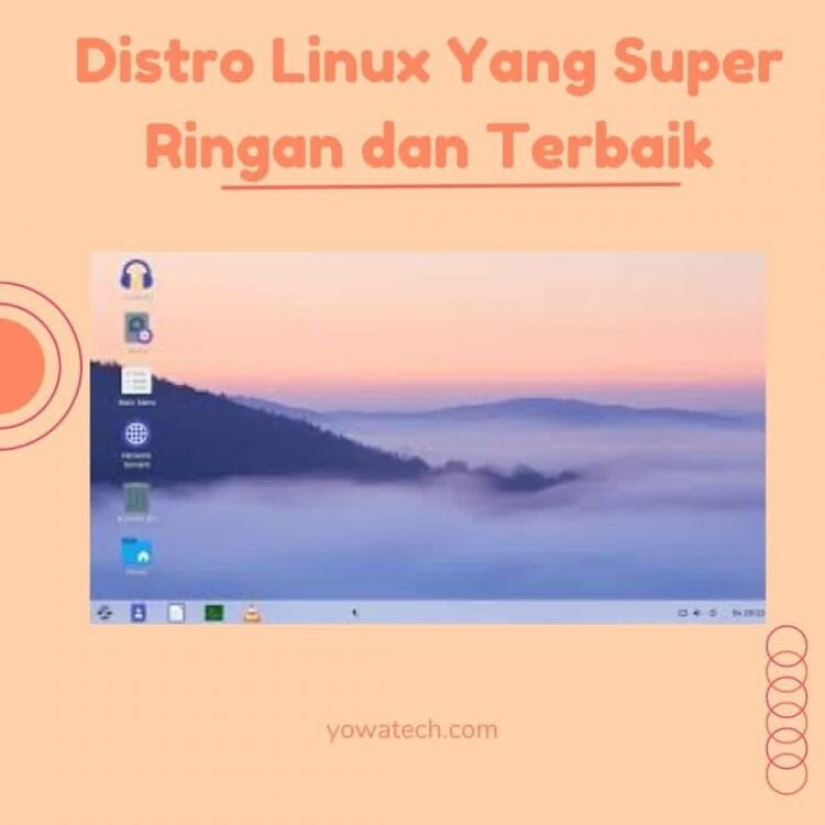 21+ Rekomendasi Distro Linux Yang Super Ringan - Yowatech