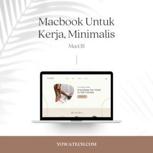 11+ Rekomendasi Macbook Untuk Kerja, Nyaman Digunakan
