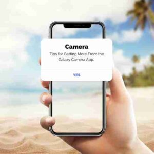 12+ Tips for Getting More From the Galaxy Camera App