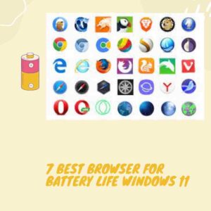 7 Best Browser for Battery Life Windows 11