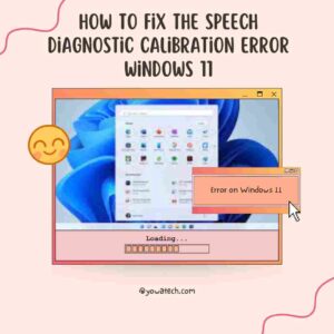 How To Fix the Speech Diagnostic Calibration Error on Windows 11