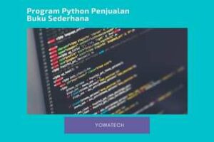 6+ Contoh Program Python Penjualan Buku Sederhana