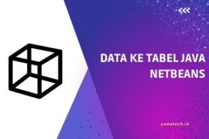 Cara Memasukkan Data ke Tabel Java Netbeans