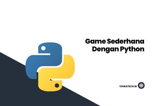 Membuat Game Sederhana Dengan Python