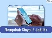 Cara Mengubah Sinyal E Menjadi H+: Transformasi Sinyal pada Ponsel Anda